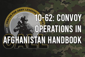 10-62: Convoy Operations in Afghanistan Handbook